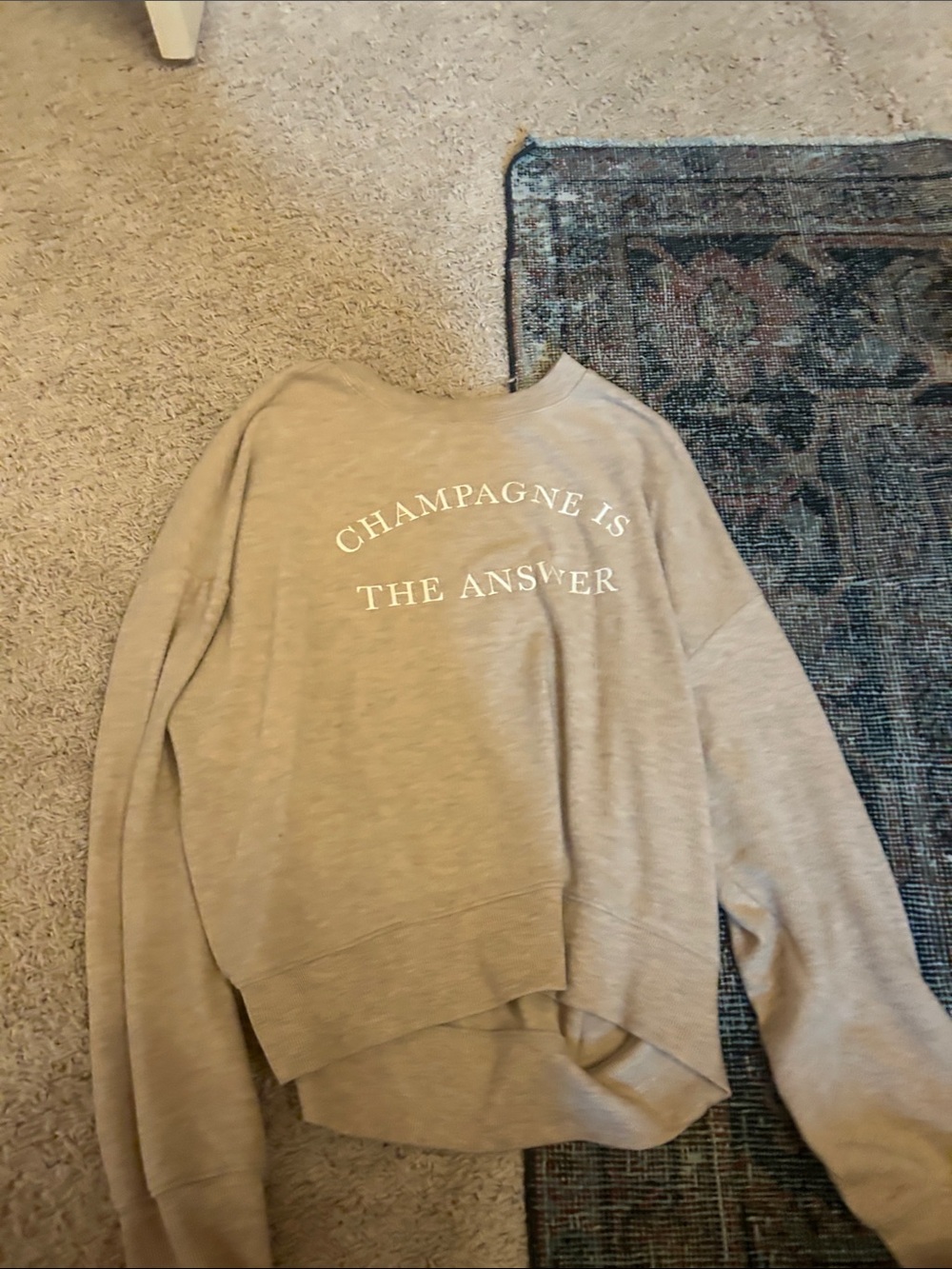 Champagne Is The Answer Beige Sweatshirt Top